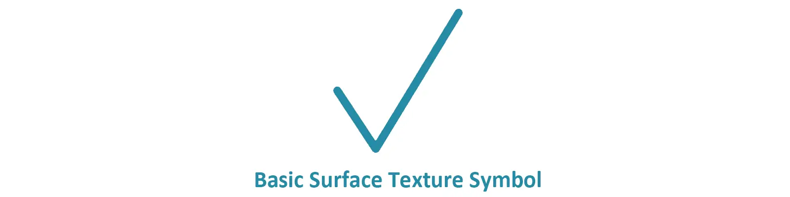 Basic Surface Texture Symbol