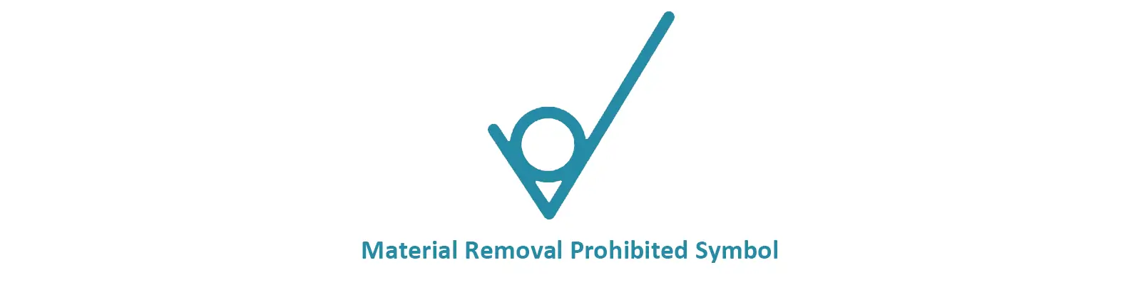 Material Removal Prohibited Symbol