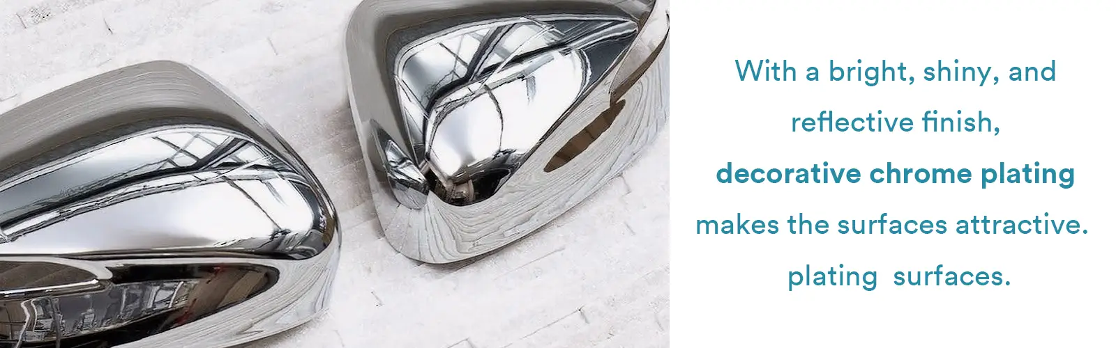 a bright, shiny, and reflective decorative chrome plating finish